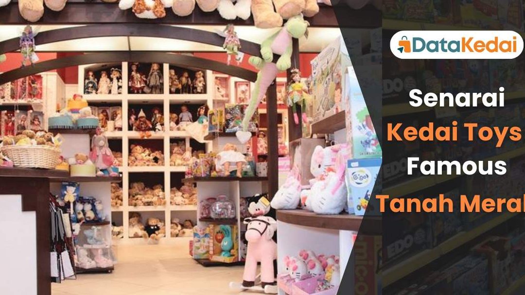 panduan terlengkap kedai mainan di tanah merah malaysia untuk semua keperluan permainan anak
